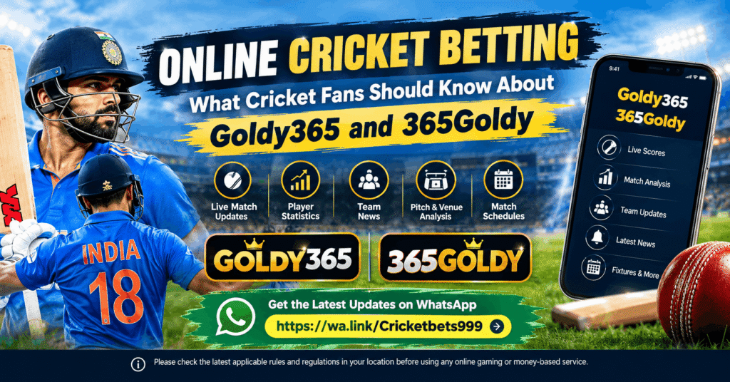 Online Cricket Betting: What Cricket Fans Should Know About Goldy365 and 365Goldy